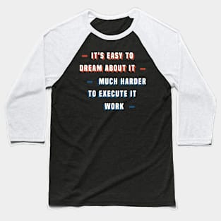 IT'S EASY TO DREAM Baseball T-Shirt